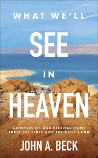 Cover of What We'll See in Heaven
