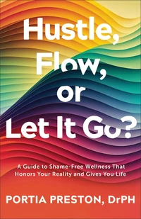 Cover of Hustle, Flow, or Let It Go?