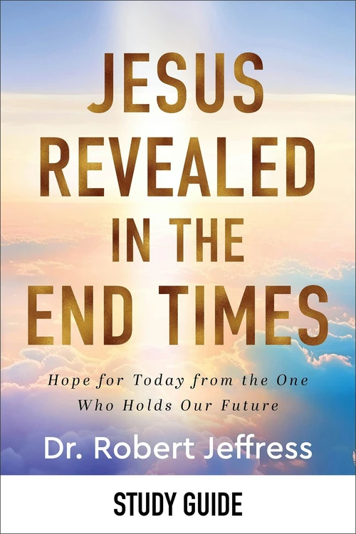 Cover of Jesus Revealed in the End Times Study Guide