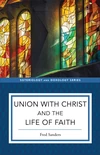 Cover of Union with Christ and the Life of Faith