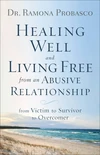 Cover of Healing Well and Living Free from an Abusive Relationship