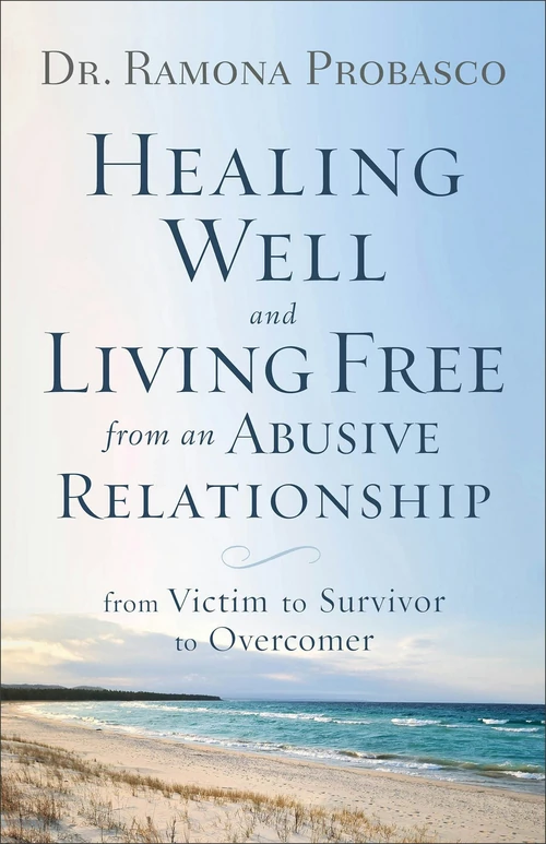 Cover of Healing Well and Living Free from an Abusive Relationship
