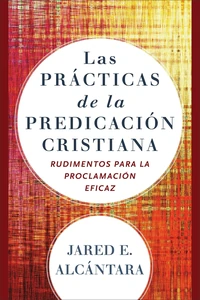 Cover of Las prácticas de la predicación cristiana