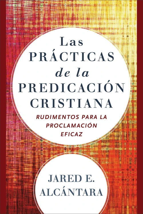 Cover of Las prácticas de la predicación cristiana