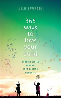 Cover of 365 Ways to Love Your Child