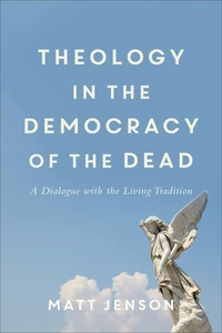 Cover of Theology in the Democracy of the Dead