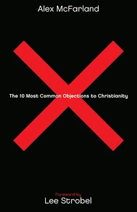 Cover of The 10 Most Common Objections to Christianity