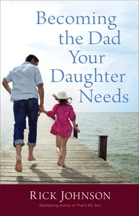 Cover of Becoming the Dad Your Daughter Needs