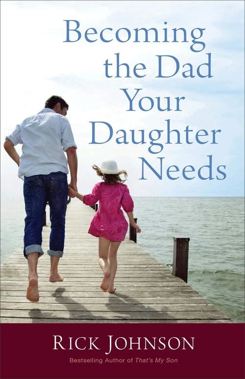 Cover of Becoming the Dad Your Daughter Needs