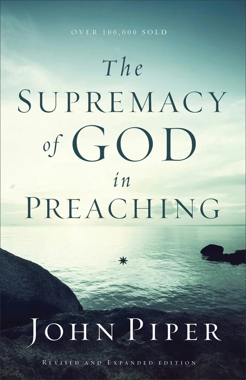 Cover of The Supremacy of God in Preaching