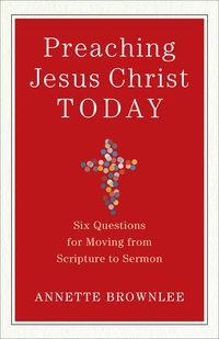 Cover of Preaching Jesus Christ Today