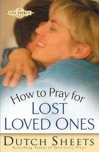 Cover of How to Pray for Lost Loved Ones