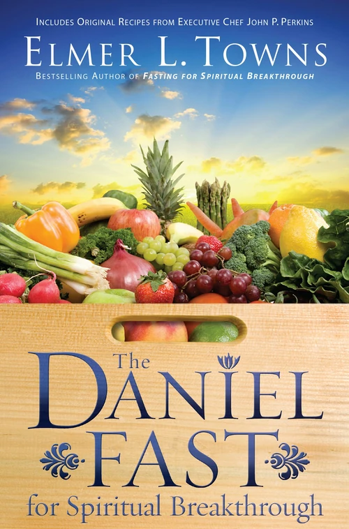 Cover of The Daniel Fast for Spiritual Breakthrough