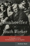 Cover of Bonhoeffer as Youth Worker