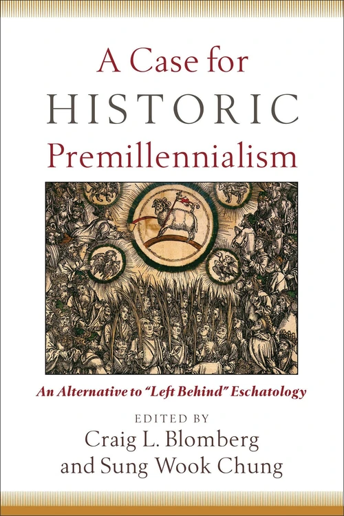 Cover of A Case for Historic Premillennialism