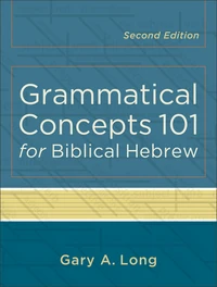Cover of Grammatical Concepts 101 for Biblical Hebrew