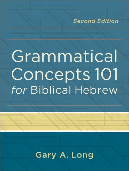 Cover of Grammatical Concepts 101 for Biblical Hebrew