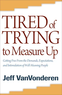 Cover of Tired of Trying to Measure Up