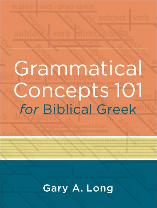 Cover of Grammatical Concepts 101 for Biblical Greek