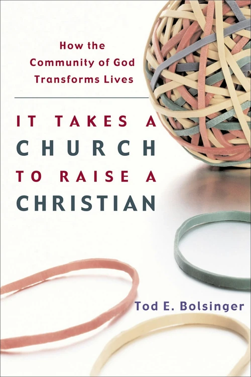 Cover of It Takes a Church to Raise a Christian