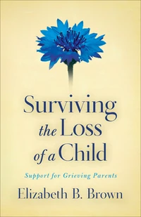 Cover of Surviving the Loss of a Child