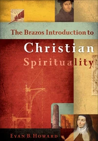Cover of The Brazos Introduction to Christian Spirituality