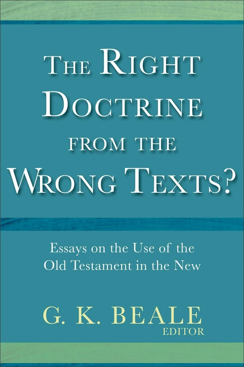 Cover of The Right Doctrine from the Wrong Texts?