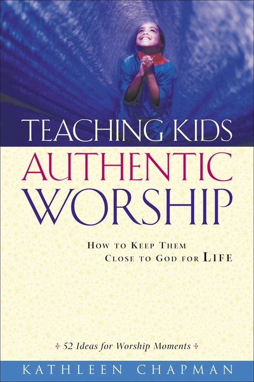Cover of Teaching Kids Authentic Worship