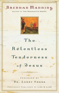 Cover of The Relentless Tenderness of Jesus