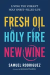Cover of Fresh Oil, Holy Fire, New Wine