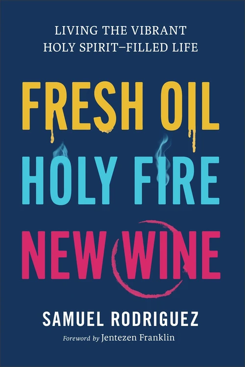 Cover of Fresh Oil, Holy Fire, New Wine