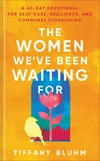 Cover of The Women We've Been Waiting For