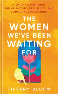 Cover of The Women We've Been Waiting For