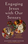 Cover of Engaging Jesus with Our Senses