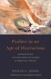 Cover of Psalms in an Age of Distraction