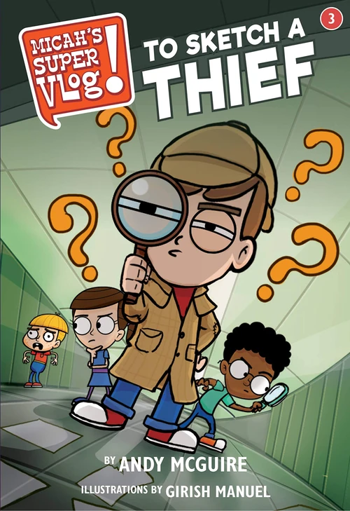 Cover of Micah's Super Vlog: To Sketch a Thief