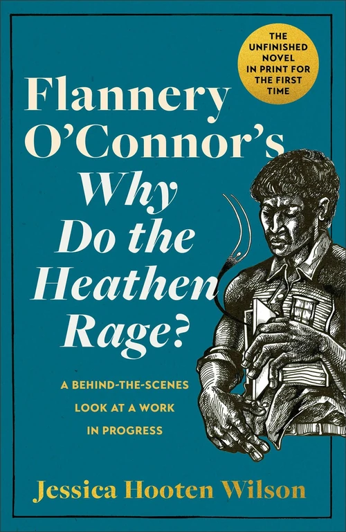 Cover of Flannery O'Connor's Why Do the Heathen Rage?