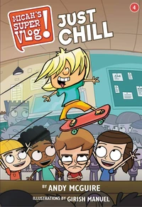 Cover of Micah's Super Vlog: Just Chill