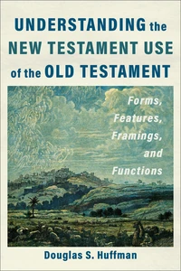 Cover of Understanding the New Testament Use of the Old Testament