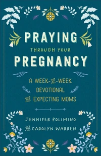 Cover of Praying Through Your Pregnancy