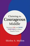 Cover of Claiming the Courageous Middle