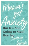 Cover of Mama's Got Anxiety