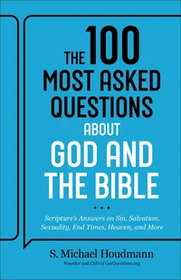 Cover of The 100 Most Asked Questions about God and the Bible