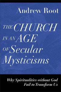 Cover of The Church in an Age of Secular Mysticisms