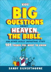 Cover of Kids' Big Questions about Heaven, the Bible, and Other Really Important Stuff