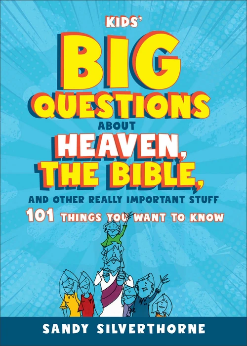 Cover of Kids' Big Questions about Heaven, the Bible, and Other Really Important Stuff