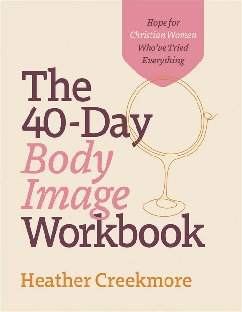 Cover of The 40-Day Body Image Workbook