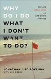 Cover of Why Do I Do What I Don't Want to Do?
