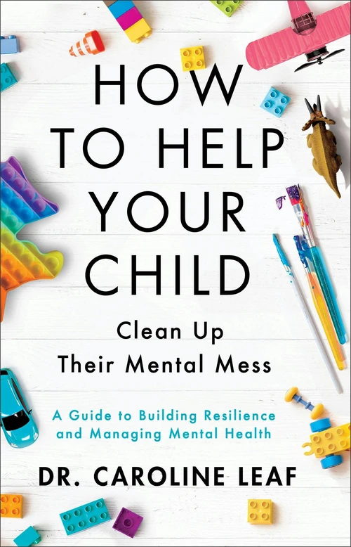 Cover of How to Help Your Child Clean Up Their Mental Mess