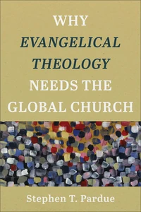 Cover of Why Evangelical Theology Needs the Global Church